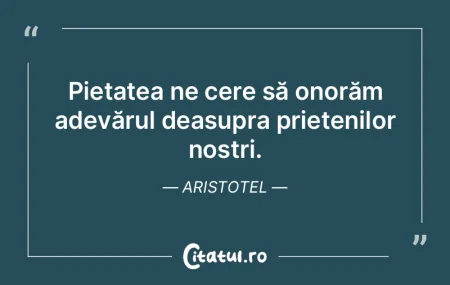 Pietatea ne cere să onorăm adevărul d...