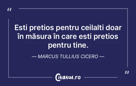 Ești prețios pentru ceilalți doar în... Ești prețios pentru ceilalți doar în...