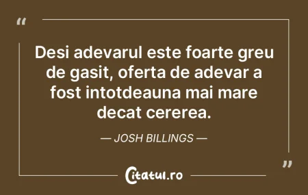 Desi adevarul este foarte greu de gasit,... Desi adevarul este foarte greu de gasit,...