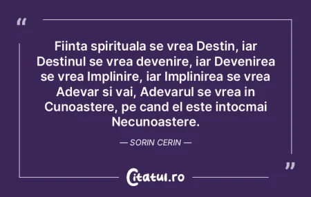 Fiinta spirituala se vrea Destin, iar De... Fiinta spirituala se vrea Destin, iar De...