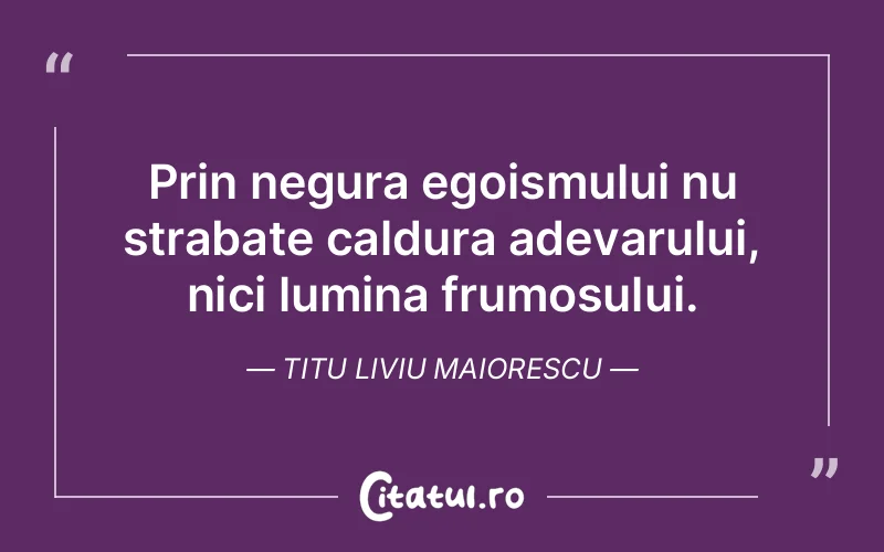 Citat Titu Liviu Maiorescu - citate spiritualitate