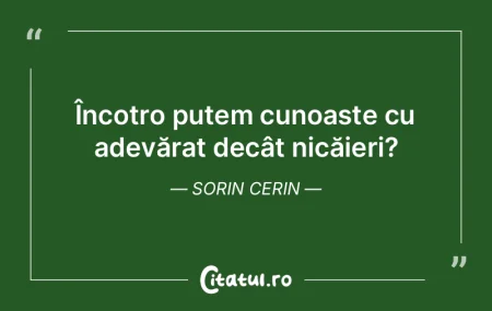 Încotro putem cunoaște cu adevărat de... Încotro putem cunoaște cu adevărat de...