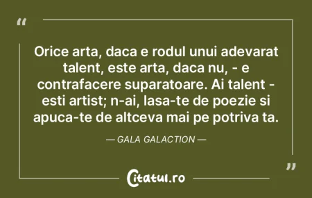 Orice arta, daca e rodul unui adevarat t... Orice arta, daca e rodul unui adevarat t...