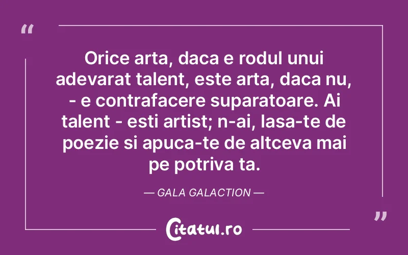 Citat Gala Galacti - citate spiritualitate