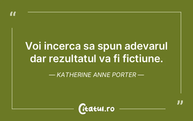 Citat Katherine Anne Porter - citate spiritualitate
