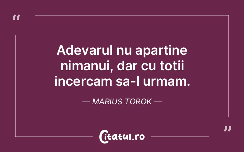 Citat Marius Torok - citate spiritualitate