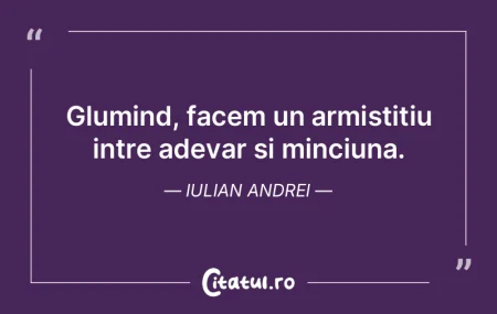 Glumind, facem un armistitiu intre adeva... Glumind, facem un armistitiu intre adeva...