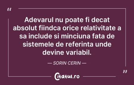 Adevarul nu poate fi decat absolut fiind... Adevarul nu poate fi decat absolut fiind...