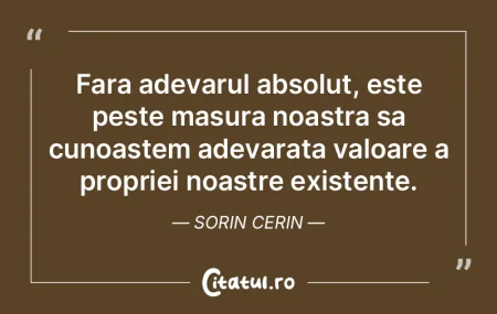 Fara adevarul absolut, este peste masura... Fara adevarul absolut, este peste masura...