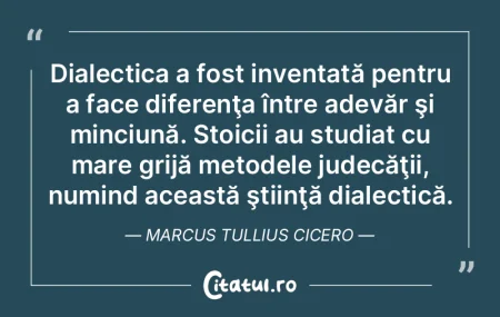 Dialectica a fost inventată pentru a fa... Dialectica a fost inventată pentru a fa...