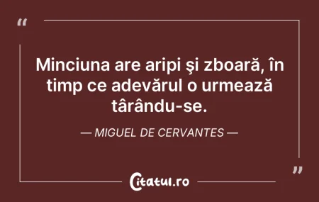 Minciuna are aripi şi zboară, în timp... Minciuna are aripi şi zboară, în timp...