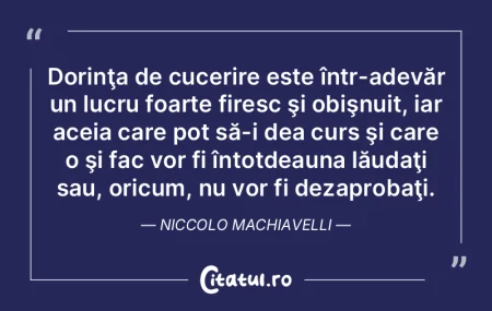Dorinţa de cucerire este într-adevăr ... Dorinţa de cucerire este într-adevăr ...
