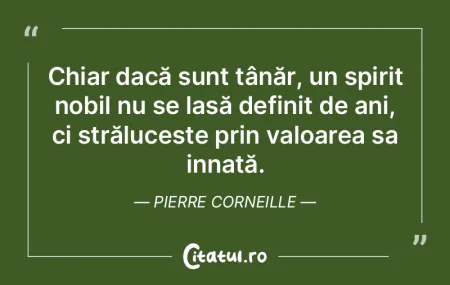 Chiar dacă sunt tânăr, un spirit nobi... Chiar dacă sunt tânăr, un spirit nobi...