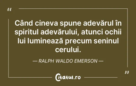Când cineva spune adevărul în spiritu... Când cineva spune adevărul în spiritu...