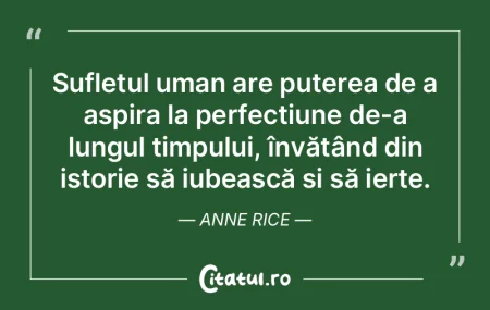 Sufletul uman are puterea de a aspira la... Sufletul uman are puterea de a aspira la...