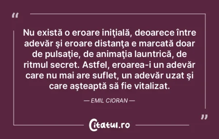 Nu există o eroare iniţială, deoarece...