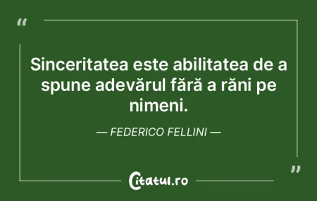 Sinceritatea este abilitatea de a spune ... Sinceritatea este abilitatea de a spune ...