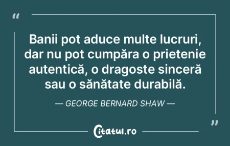 Banii pot aduce multe lucruri, dar nu po... Banii pot aduce multe lucruri, dar nu po...