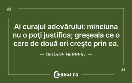 Ai curajul adevărului: minciuna nu o po... Ai curajul adevărului: minciuna nu o po...