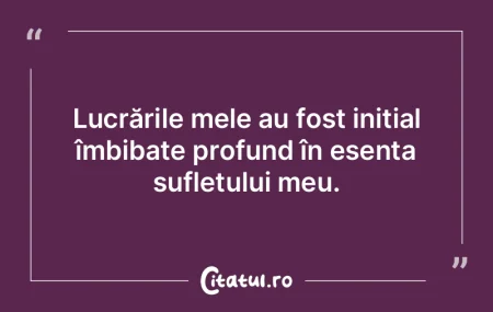 Lucrările mele au fost inițial îmbiba... Lucrările mele au fost inițial îmbiba...