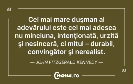 Cel mai mare duşman al adevărului este... Cel mai mare duşman al adevărului este...