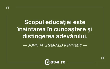 Scopul educaţiei este înaintarea în c... Scopul educaţiei este înaintarea în c...