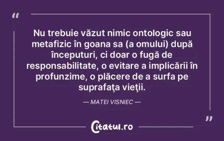 Nu trebuie văzut nimic ontologic sau me... Nu trebuie văzut nimic ontologic sau me...