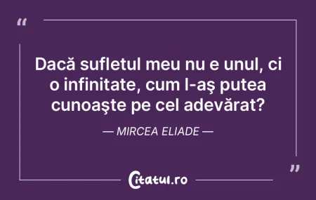 Dacă sufletul meu nu e unul, ci o infin... Dacă sufletul meu nu e unul, ci o infin...