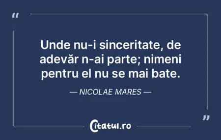Unde nu-i sinceritate, de adevăr n-ai p... Unde nu-i sinceritate, de adevăr n-ai p...