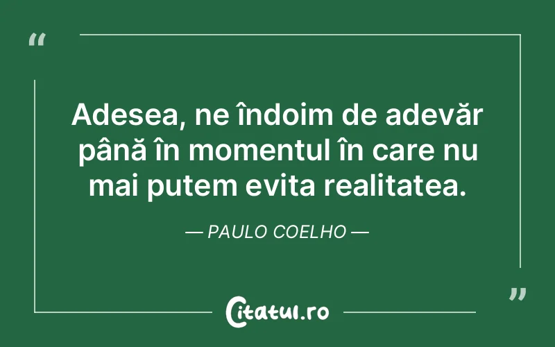 Citat Paulo Coelho - citate spiritualitate