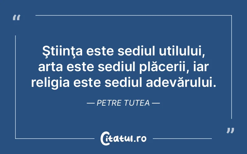 Citat Petre Tutea - citate spiritualitate