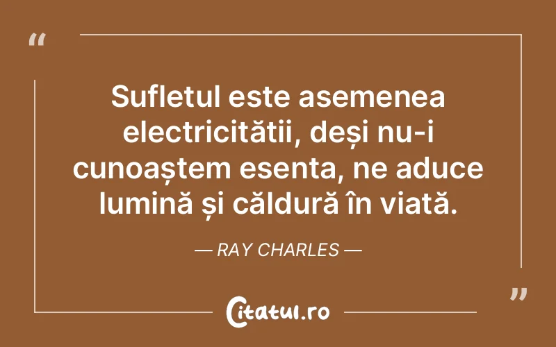 Citat Ray Charles - citate spiritualitate