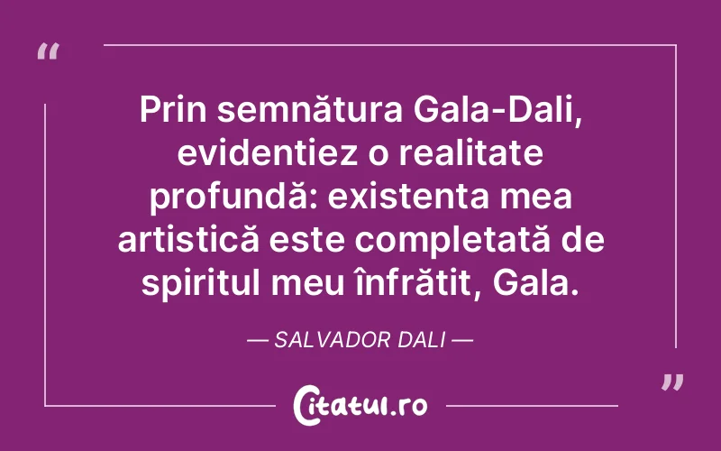 Citat Salvador Dali - citate spiritualitate