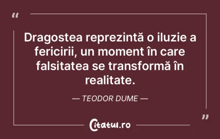 Dragostea reprezintă o iluzie a fericir...