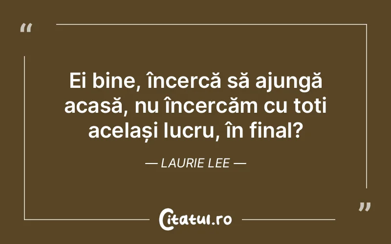 Citat Laurie Lee - citate spiritualitate
