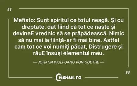 Mefisto: Sunt spiritul ce totul neagă. ... Mefisto: Sunt spiritul ce totul neagă. ...