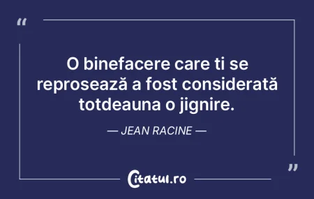 O binefacere care ți se reproșează a ... O binefacere care ți se reproșează a ...