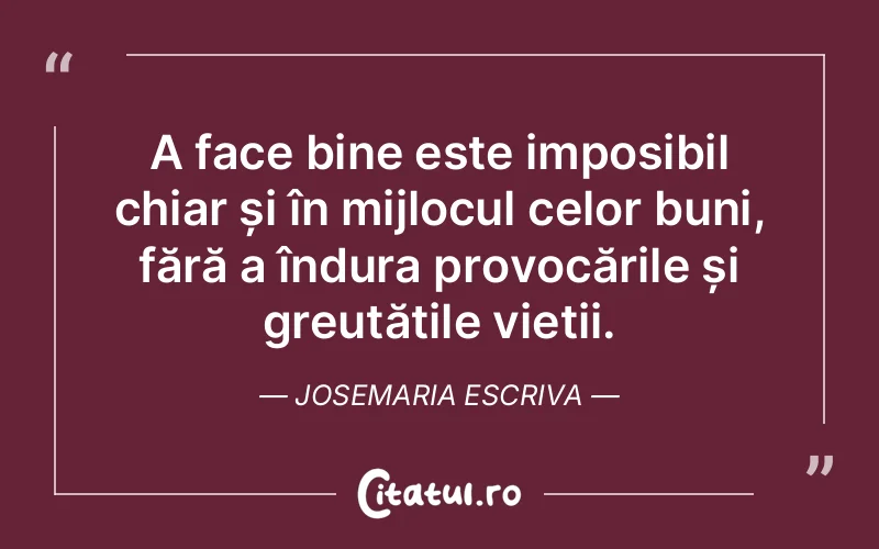 Citat Josemaria Escriva - citate spiritualitate