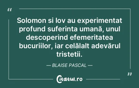 Solomon și Iov au experimentat profund ... Solomon și Iov au experimentat profund ...