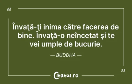 Învaţă-ţi inima către facerea de bi... Învaţă-ţi inima către facerea de bi...
