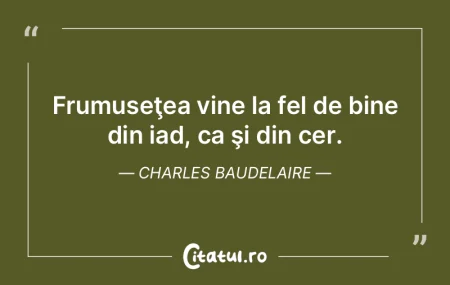 Frumuseţea vine la fel de bine din iad,... Frumuseţea vine la fel de bine din iad,...