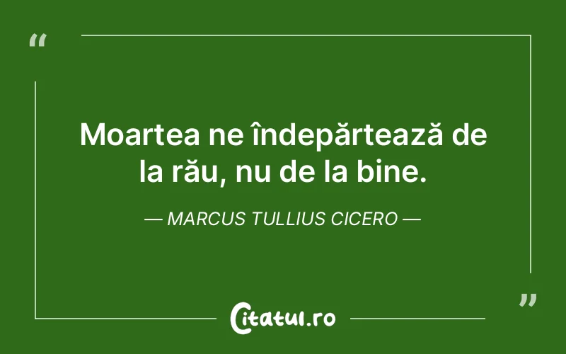 Citat Marcus Tullius Cicero - citate spiritualitate