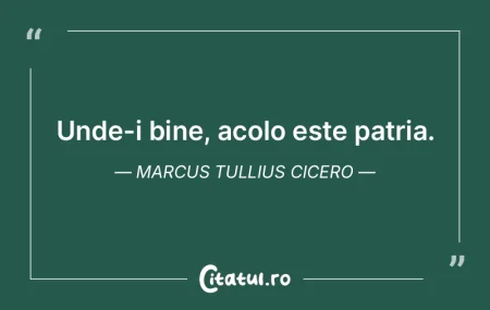 Unde-i bine, acolo este patria. Marcus T... Unde-i bine, acolo este patria. Marcus T...