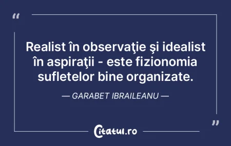 Realist în observaţie şi idealist în...