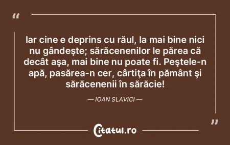 Iar cine e deprins cu răul, la mai bine... Iar cine e deprins cu răul, la mai bine...