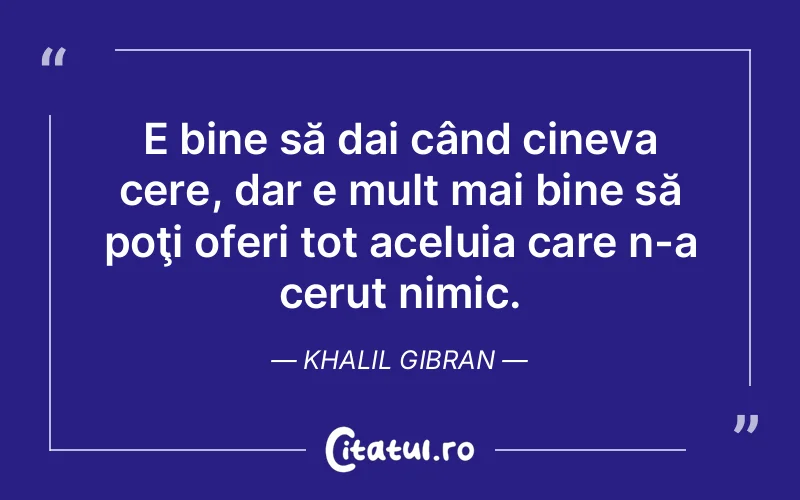 Citat Khalil Gibran - citate spiritualitate