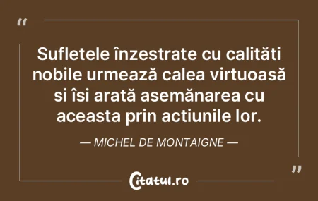 Sufletele înzestrate cu calități nobi... Sufletele înzestrate cu calități nobi...