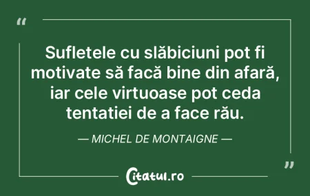 Sufletele cu slăbiciuni pot fi motivate...