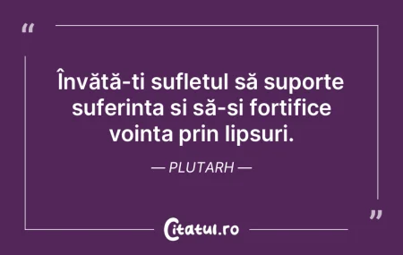 Învăță-ți sufletul să suporte sufe... Învăță-ți sufletul să suporte sufe...