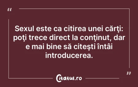 Sexul este ca citirea unei cărţi: poţ...